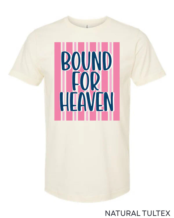 Bound for Heaven tee... ONLY $15