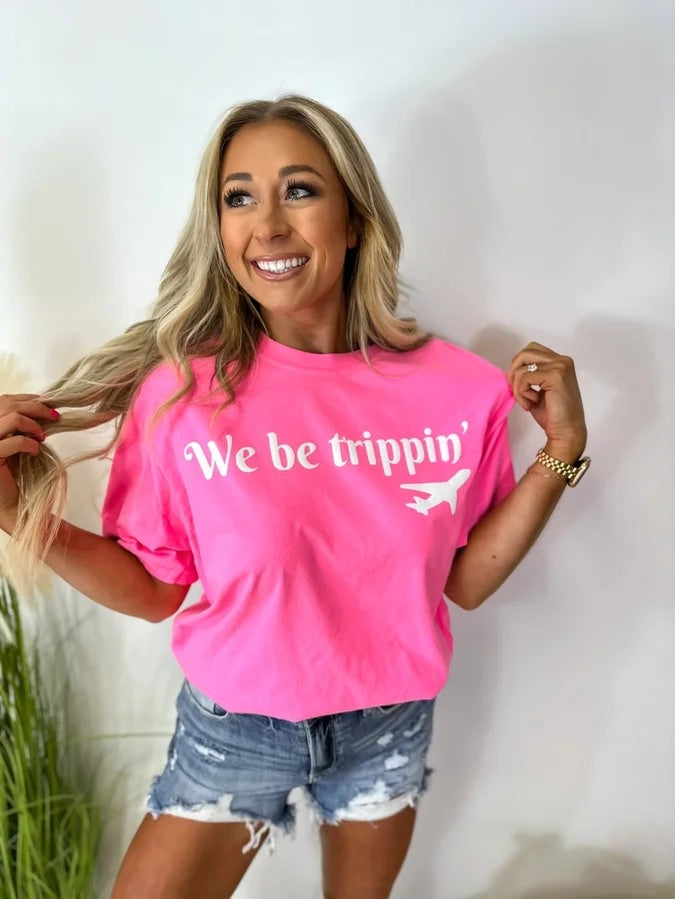 We be trippin' tee...