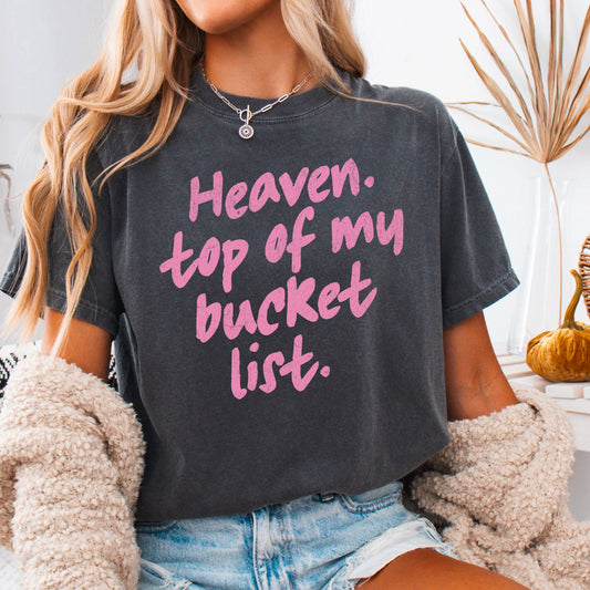 Heaven Top Of Bucket List Christian T-Shirt | Comfort Color