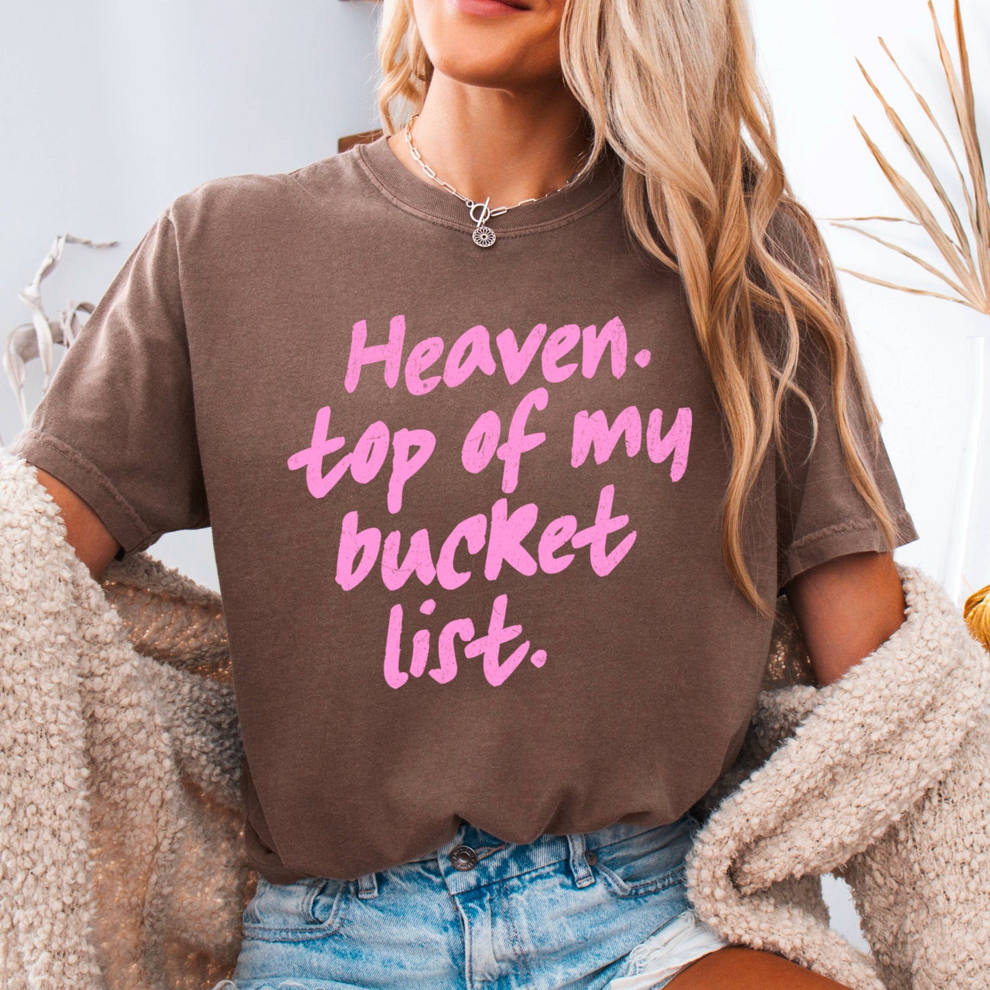 Heaven Top Of Bucket List Christian T-Shirt | Comfort Color