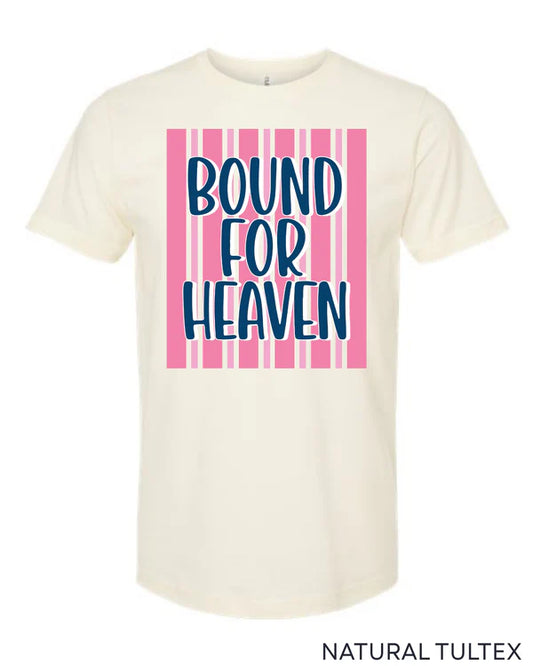Bound for Heaven tee... ONLY $15