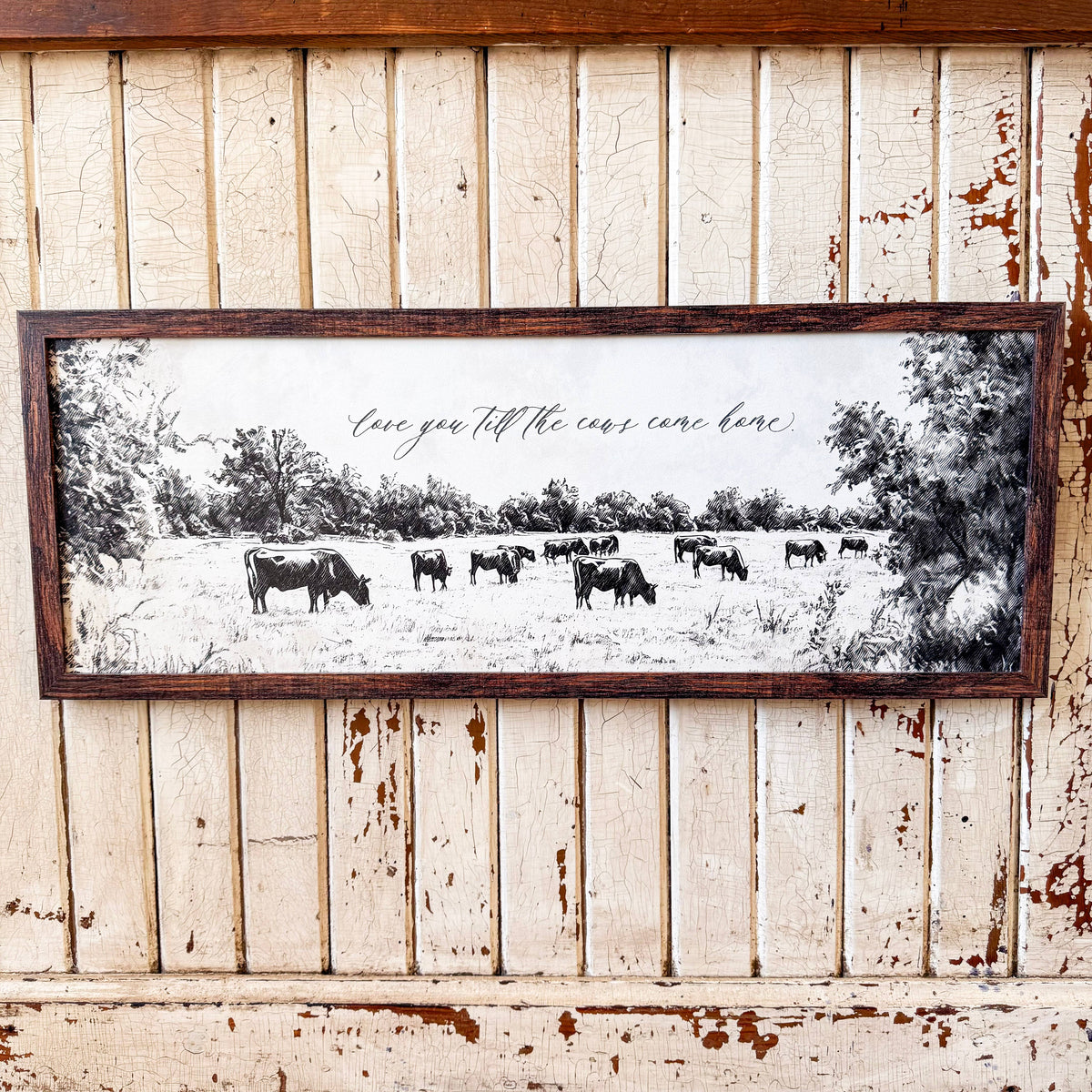Love You Till the Cows Come Home Wood Sign