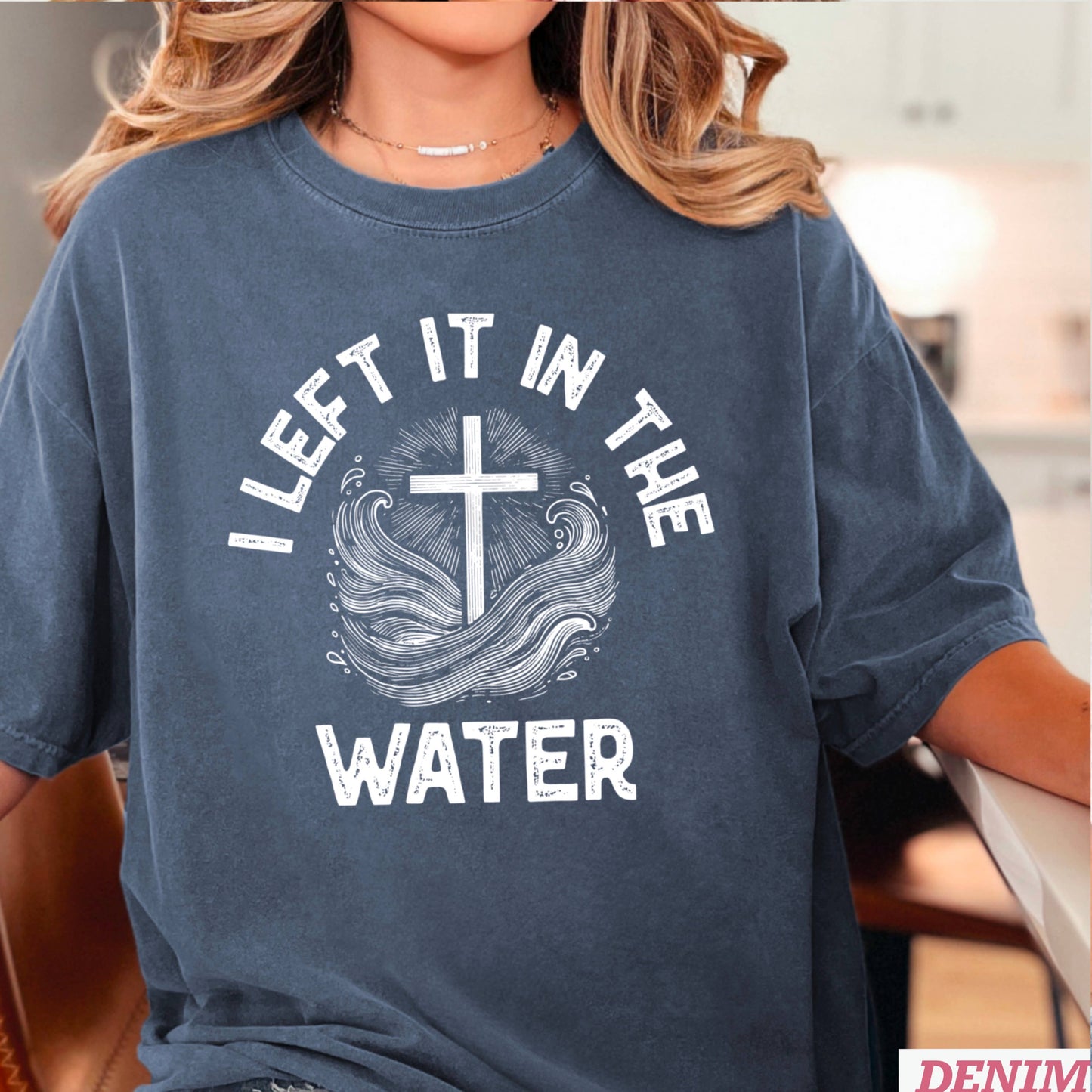 I Left It In The Water Christian Graphic Tee| Comfort Colors