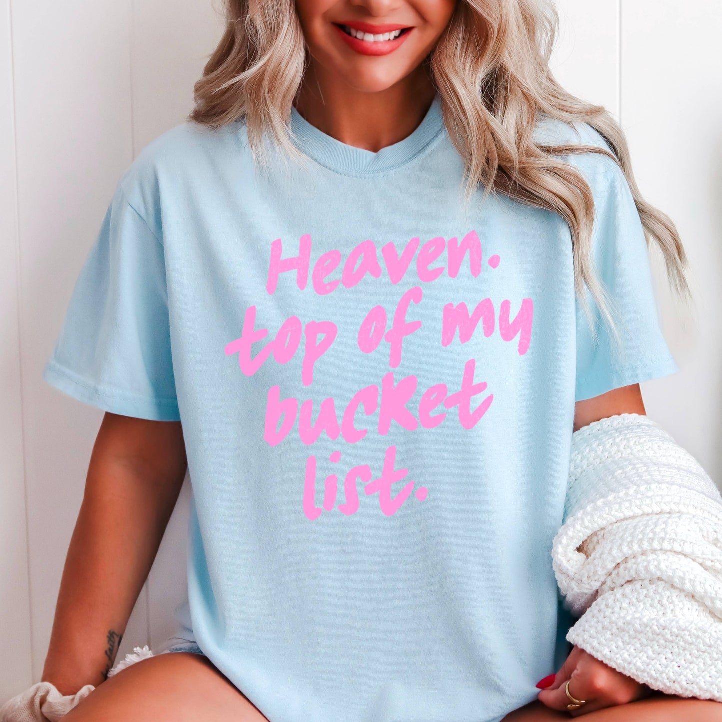 Heaven Top Of Bucket List Christian T-Shirt | Comfort Color