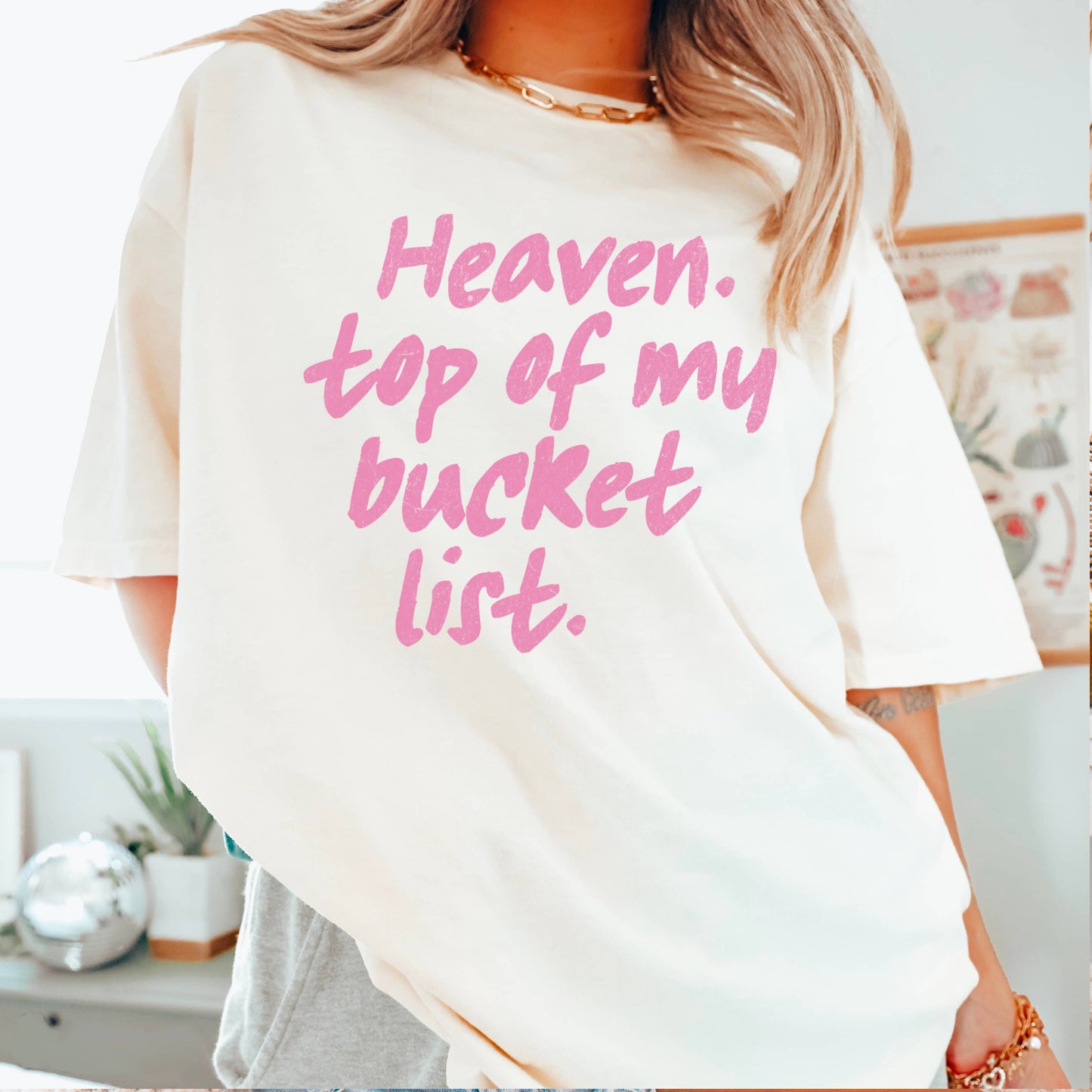 Heaven Top Of Bucket List Christian T-Shirt | Comfort Color