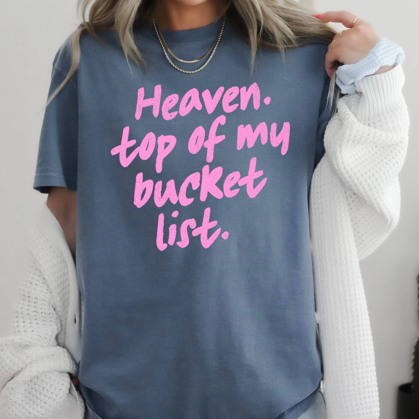 Heaven Top Of Bucket List Christian T-Shirt | Comfort Color