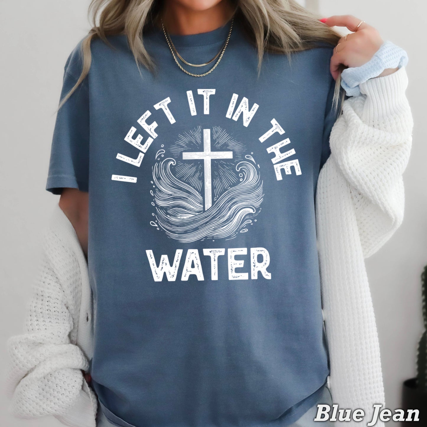 I Left It In The Water Christian Graphic Tee| Comfort Colors